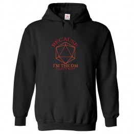 Because I'm The DM That's Why RPG Classic Unisex Kids and Adults Pullover Hoodie for Gaming Fans